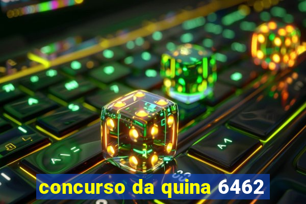 concurso da quina 6462